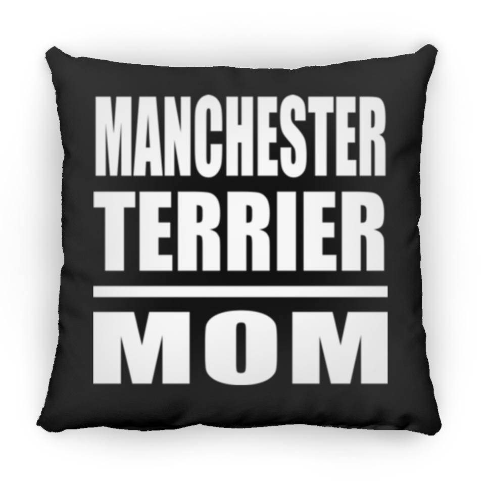 Manchester Terrier Mom - Throw Pillow Black