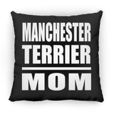 Manchester Terrier Mom - Throw Pillow Black