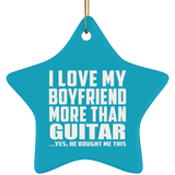 I Love My Boyfriend More Than Guitar - Star Ornament