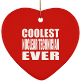 Coolest Nuclear Technician Ever - Heart Ornament