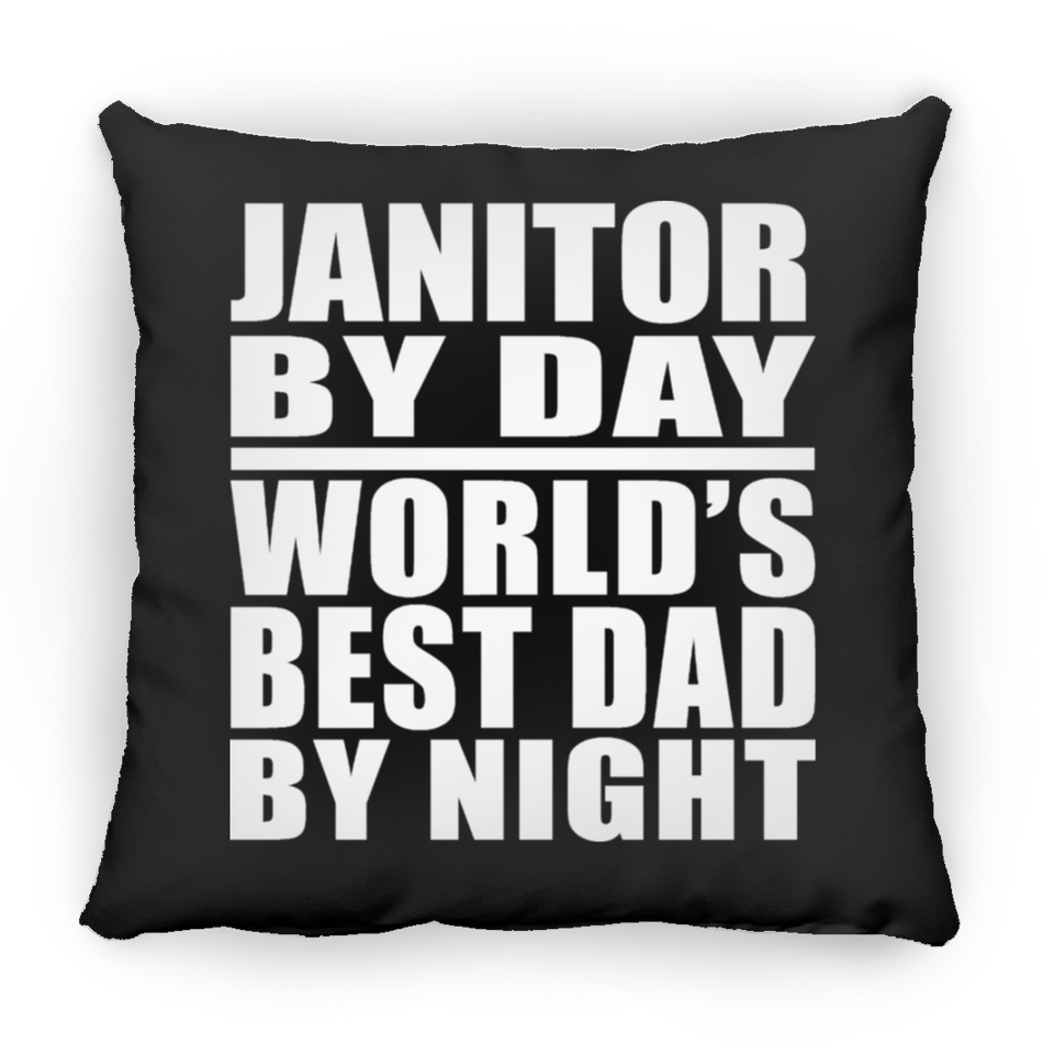 Janitor By Day World's Best Dad By Night - Throw Pillow Black