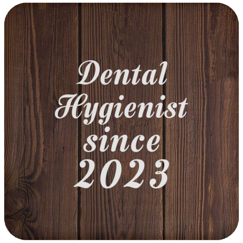 Dental Hygienist Since 2023 - Drink Coaster D