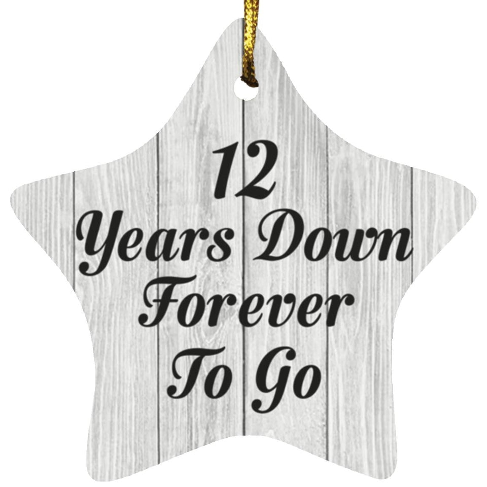 12th Anniversary 12 Years Down Forever To Go - Star Ornament F