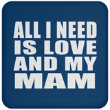 All I Need Is Love And My Mam - Drink Coaster