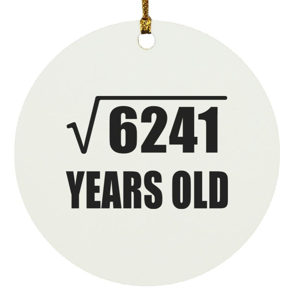 79th Birthday Square Root of 6241 Years Old - Circle Ornament