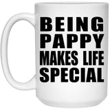 Being Pappy Makes Life Special - 15oz Coffee Mug