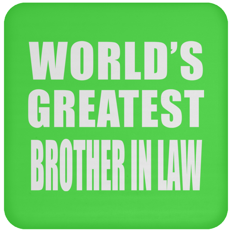 World's Greatest Brother In Law - Drink Coaster