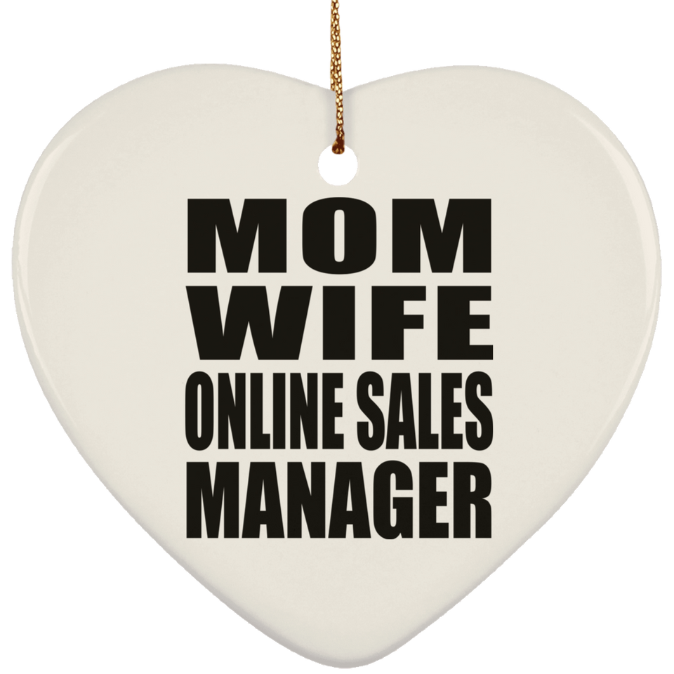 Mom Wife Online Sales Manager - Heart Ornament