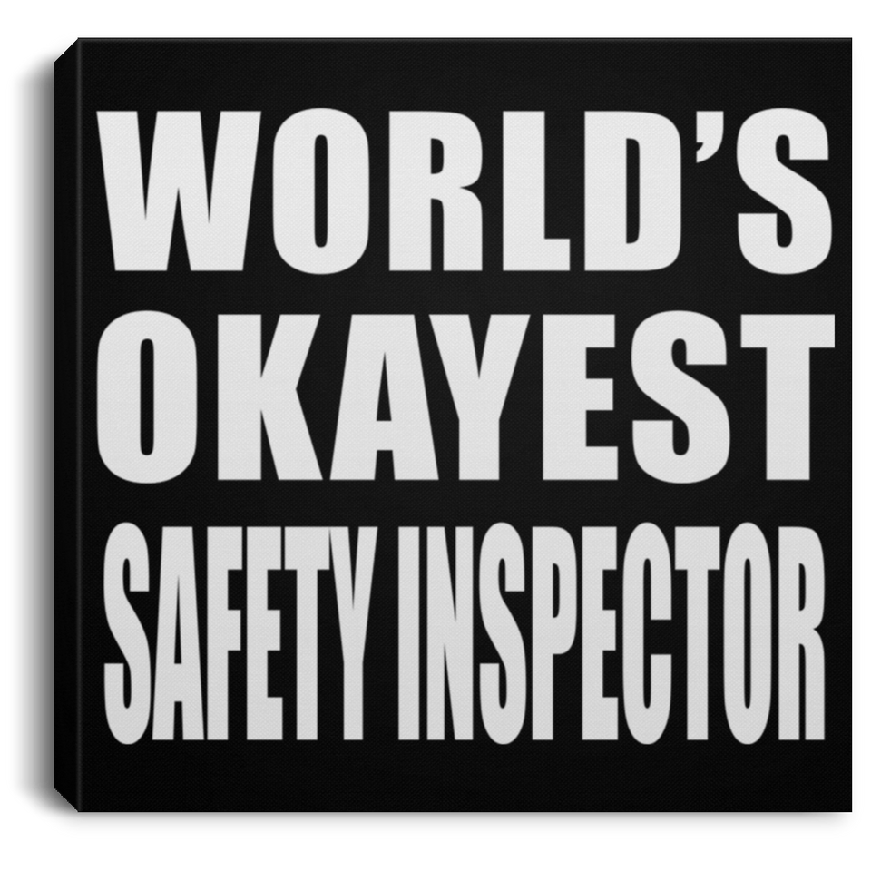 World's Okayest Safety Inspector - Canvas Square