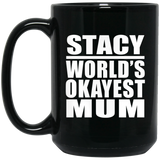 Stacy World's Okayest Mum - 15 Oz Coffee Mug Black