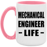 Mechanical Engineer Life - 15oz Accent Mug Pink