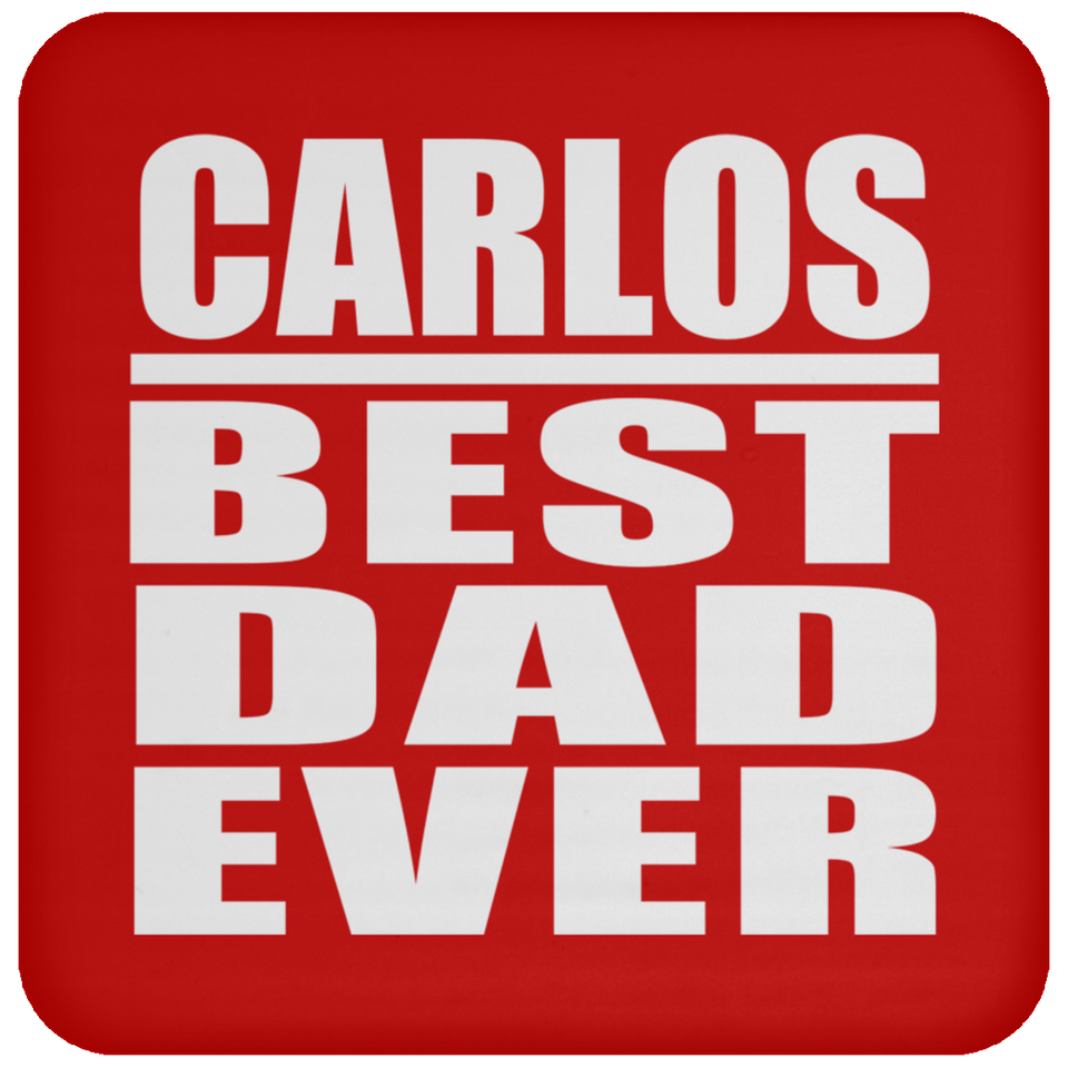 Carlos Best Dad Ever - Drink Coaster