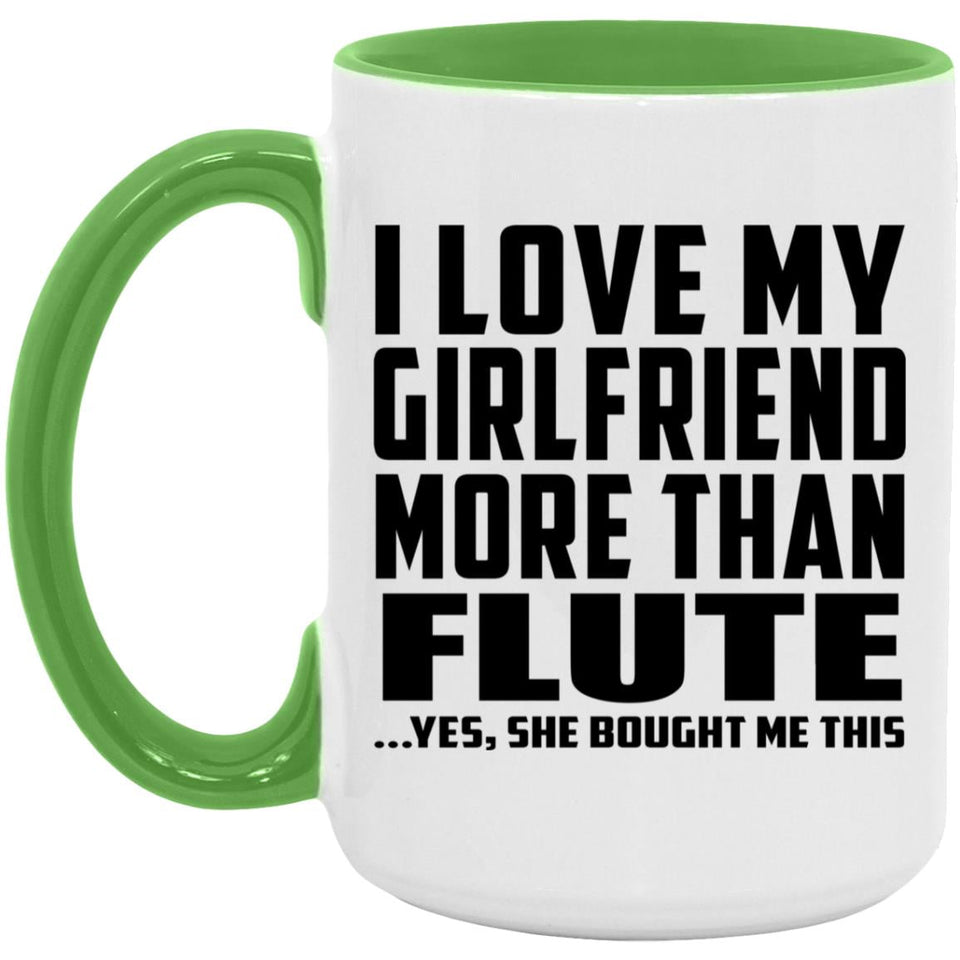 I Love My Girlfriend More Than Flute - 15oz Accent Mug Green