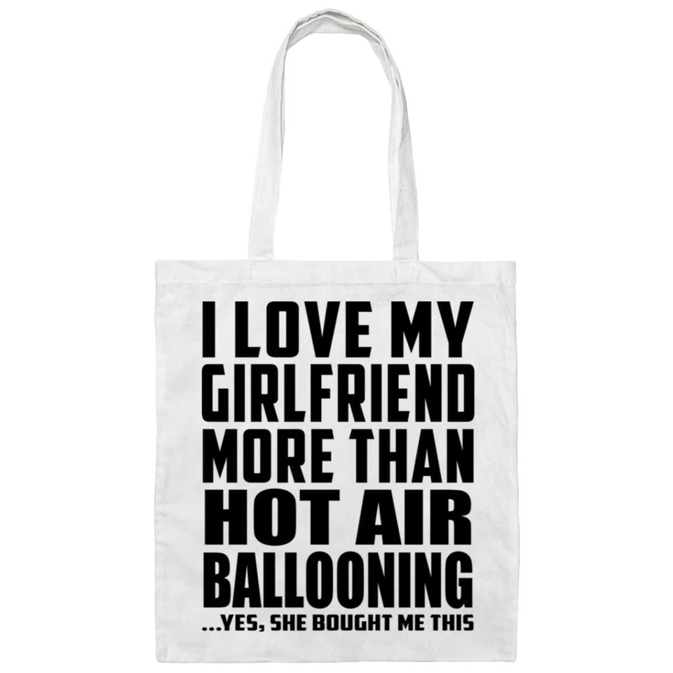 I Love My Girlfriend More Than Hot Air Ballooning - Tote Bag White
