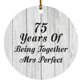 75th Anniversary 75 Years Of Being Mrs Perfect - Circle Ornament F