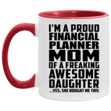 Proud Financial Planner Mom Of Awesome Daughter - 11oz Accent Mug Red