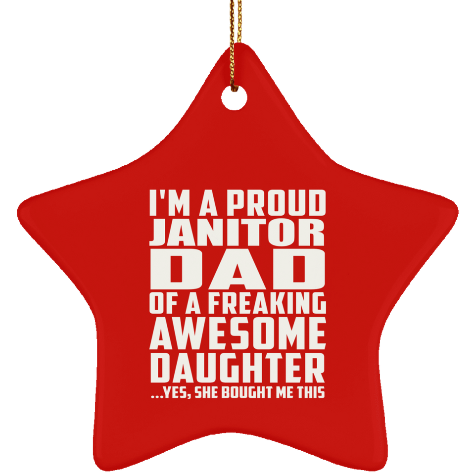 Proud Janitor Dad Of Awesome Daughter - Star Ornament