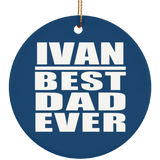 Ivan Best Dad Ever - Circle Ornament