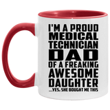 Proud Medical Technician Dad Of Awesome Daughter - 11oz Accent Mug Red