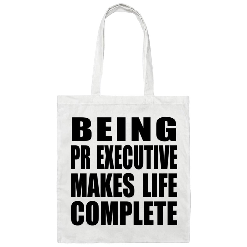 Being PR Executive Makes Life Complete - Tote Bag White