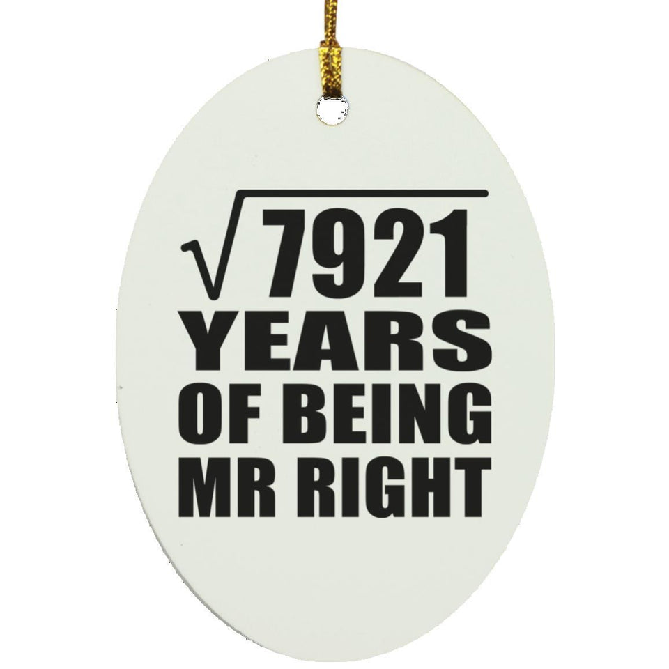 89th Anniversary Square Root of 7921 Years of Being Mr Right - Oval Ornament