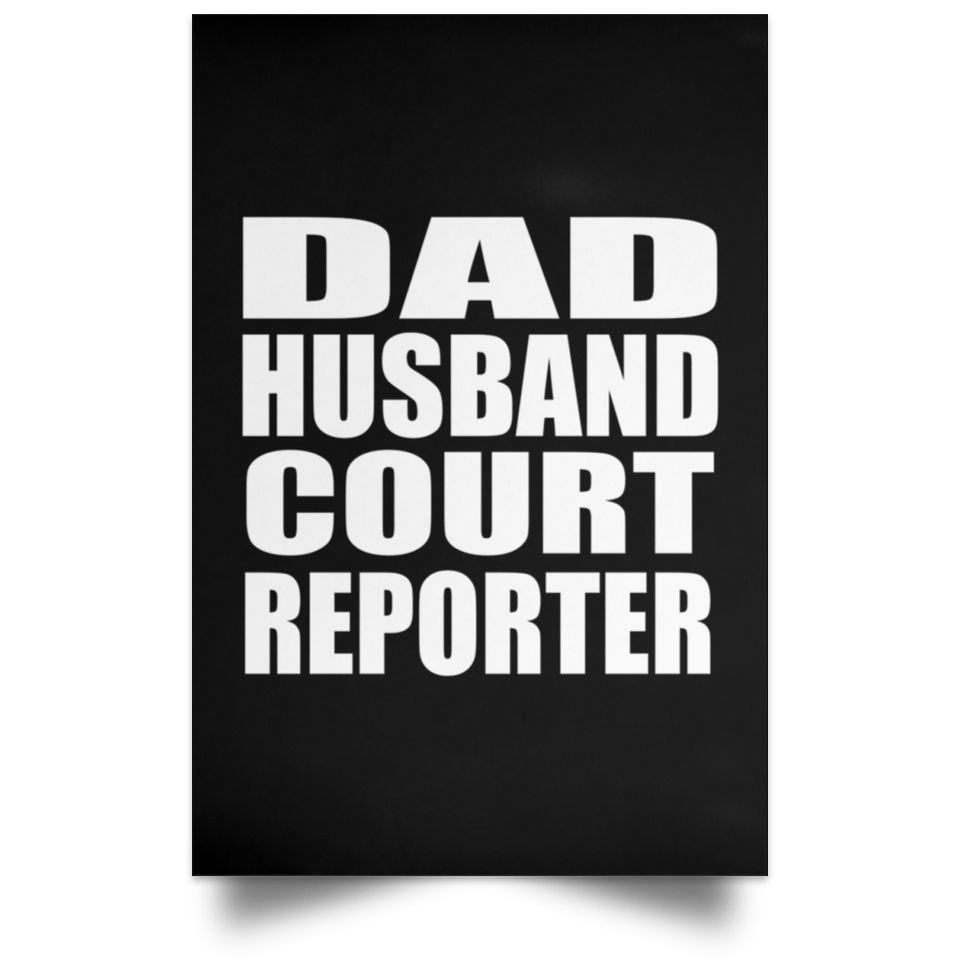Dad Husband Court Reporter - Poster Portrait