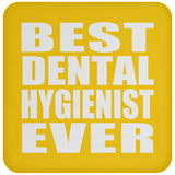 Best Dental Hygienist Ever - Drink Coaster
