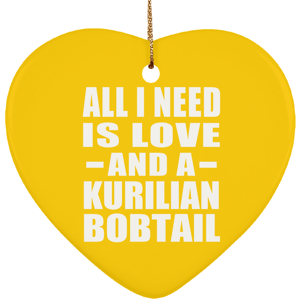 All I Need Is Love And A Kurilian Bobtail - Heart Ornament
