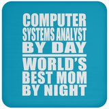 Computer Systems Analyst By Day World's Best Mom By Night - Drink Coaster