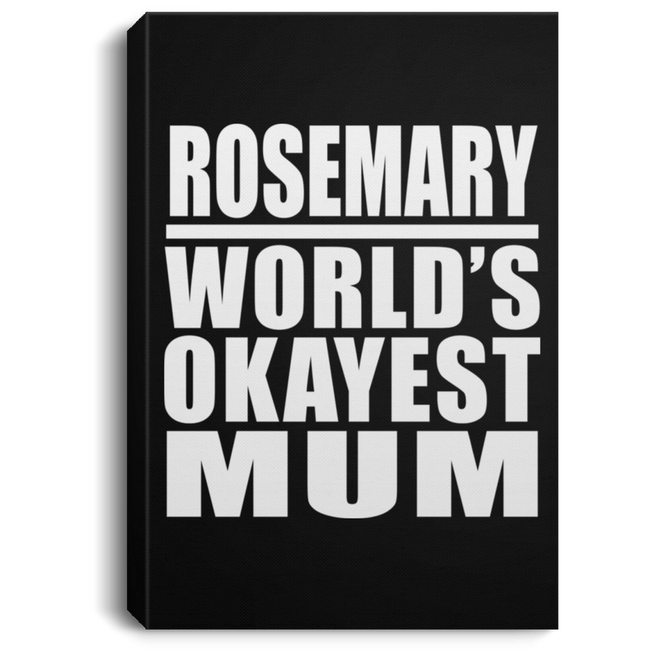 Rosemary World's Okayest Mum - Canvas Portrait