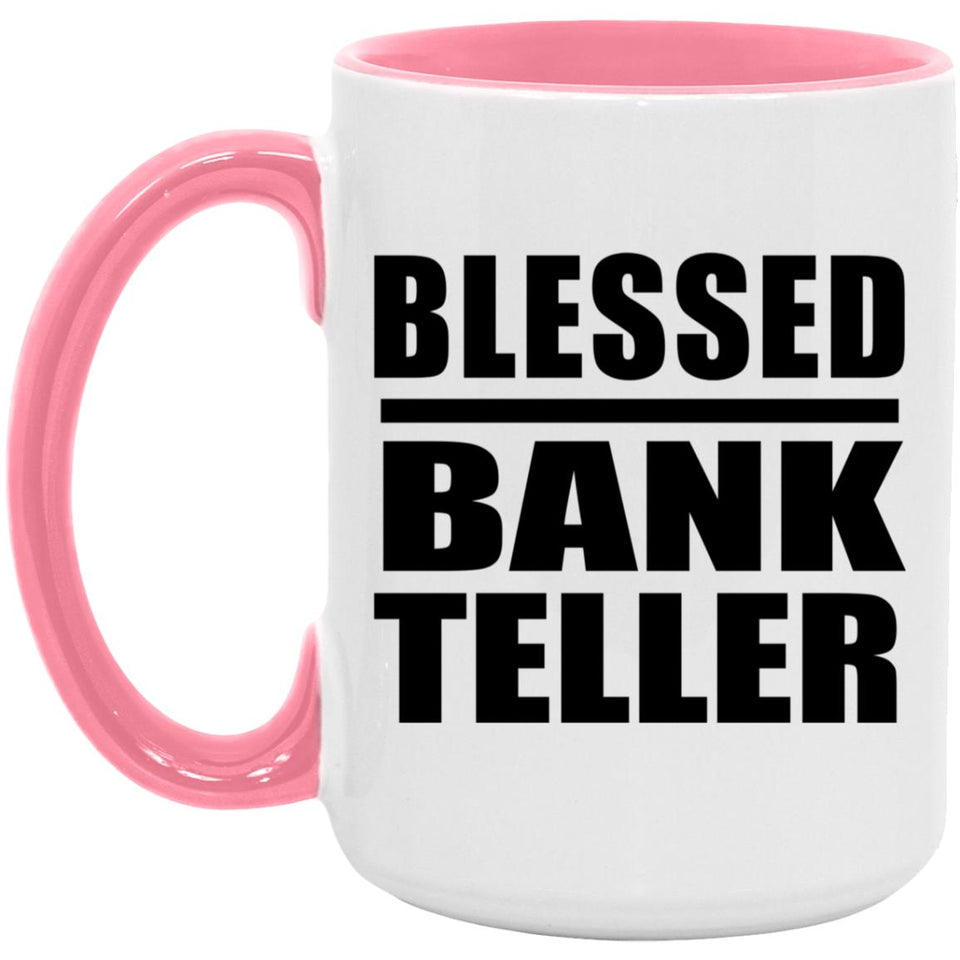 Blessed Bank Teller - 15oz Accent Mug Pink