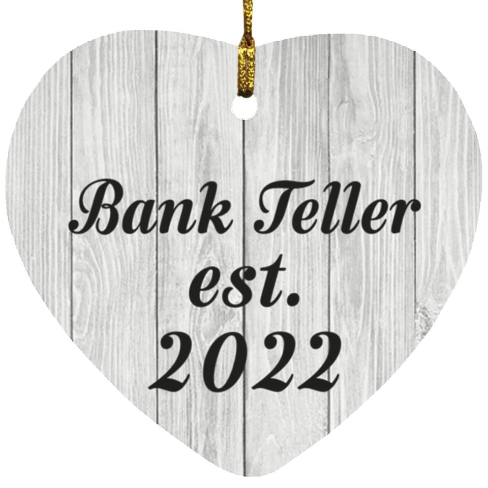 Bank Teller Established Est. 2022 - Heart Ornament F
