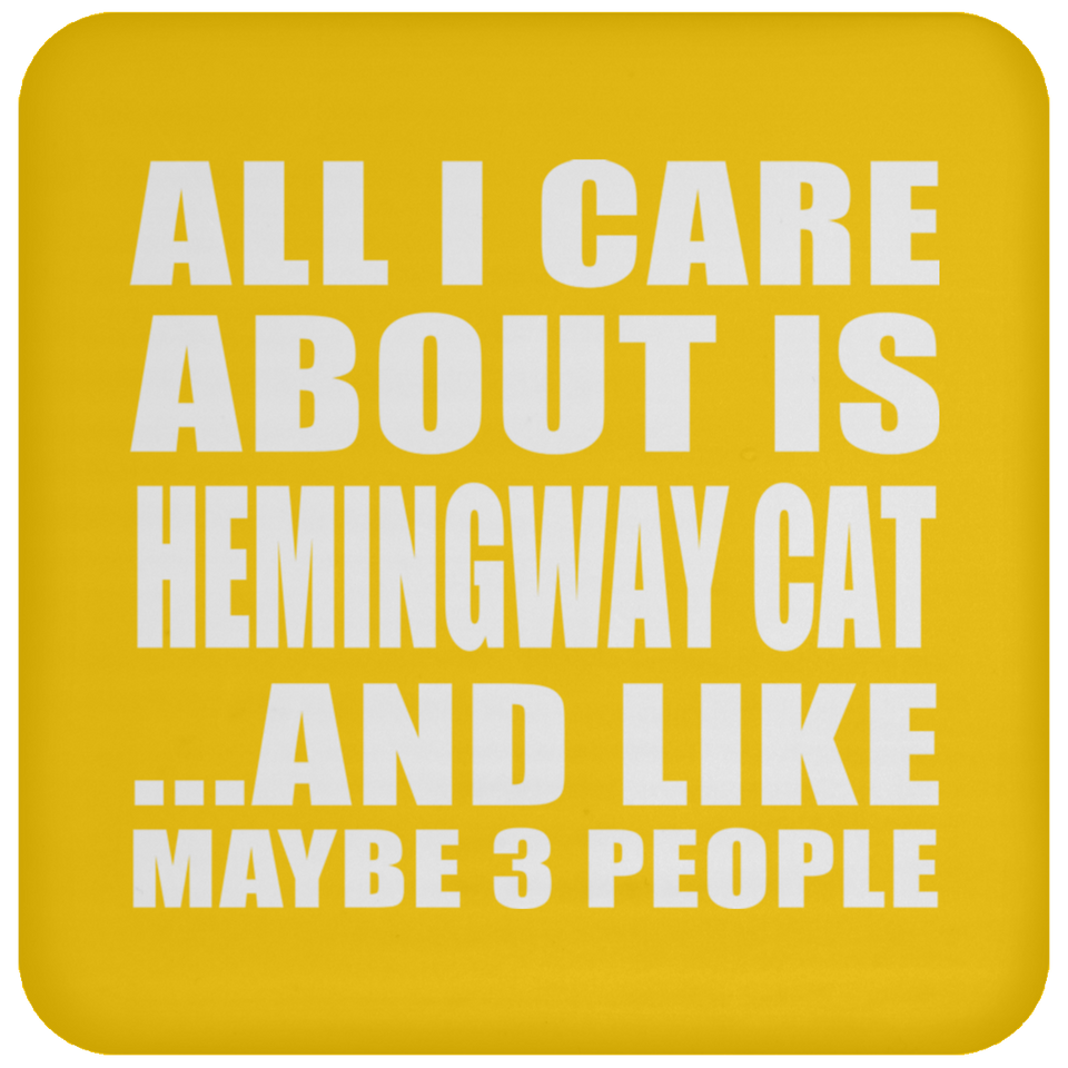 All I Care About Is Hemingway Cat - Drink Coaster