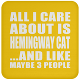 All I Care About Is Hemingway Cat - Drink Coaster