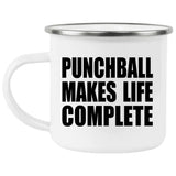 Punchball Makes Life Complete - 12oz Camping Mug