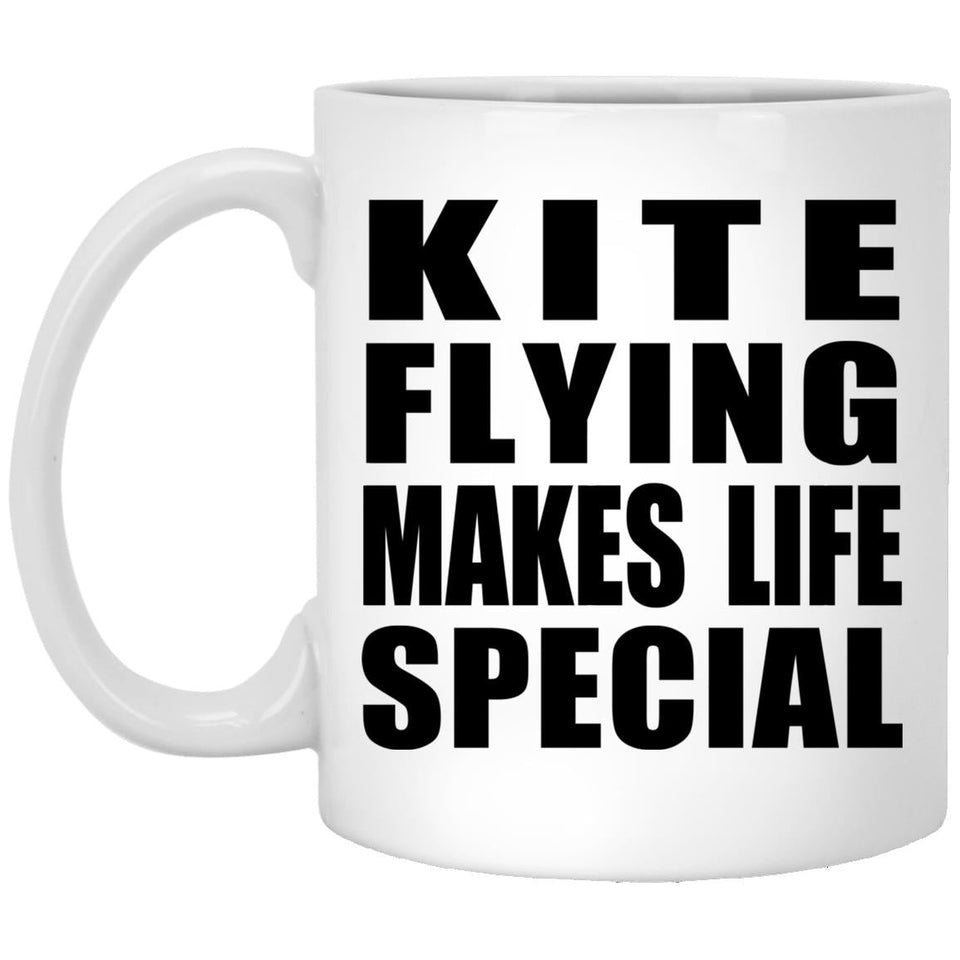 Kite Flying Makes Life Special - 11oz Coffee Mug