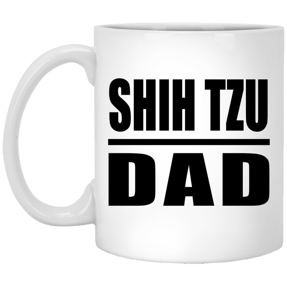 Shih Tzu Dad - 11oz Coffee Mug