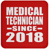 Medical Technician Since 2018 - Drink Coaster