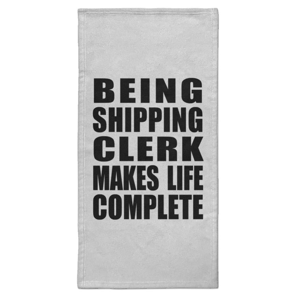 Being Shipping Clerk Makes Life Complete - Hand Towel