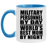 Military Personnel By Day World's Best Mom By Night - 11oz Accent Mug Blue