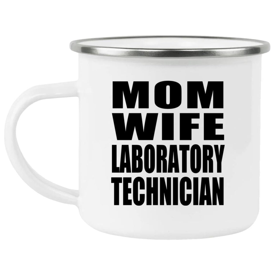 Mom Wife Laboratory Technician - 12oz Camping Mug