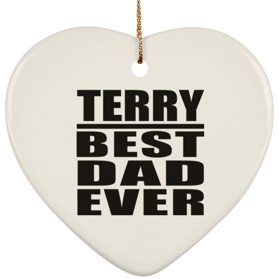 Terry Best Dad Ever - Heart Ornament