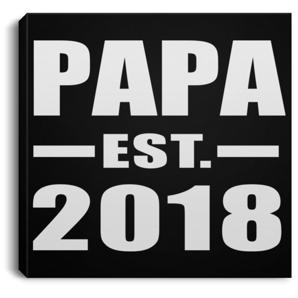 Papa (Grandpa) Established EST. 2018 - Canvas Square