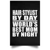 Hair Stylist By Day World's Best Mom By Night - Poster Portrait