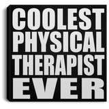 Coolest Physical Therapist Ever - Canvas Square