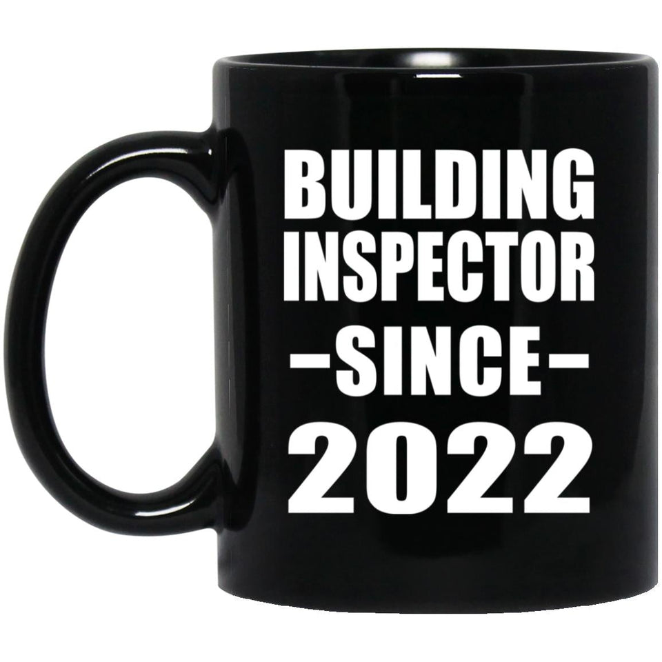 Building Inspector Since 2022 - 11oz Coffee Mug Black
