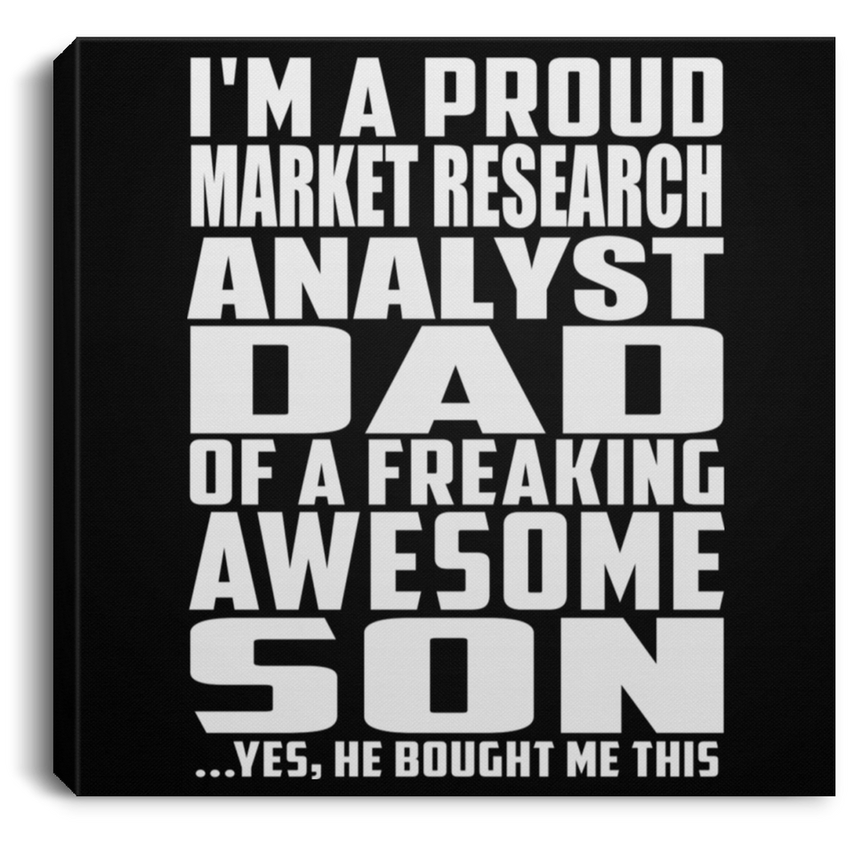 Proud Market Research Analyst Dad Of Awesome Son - Canvas Square