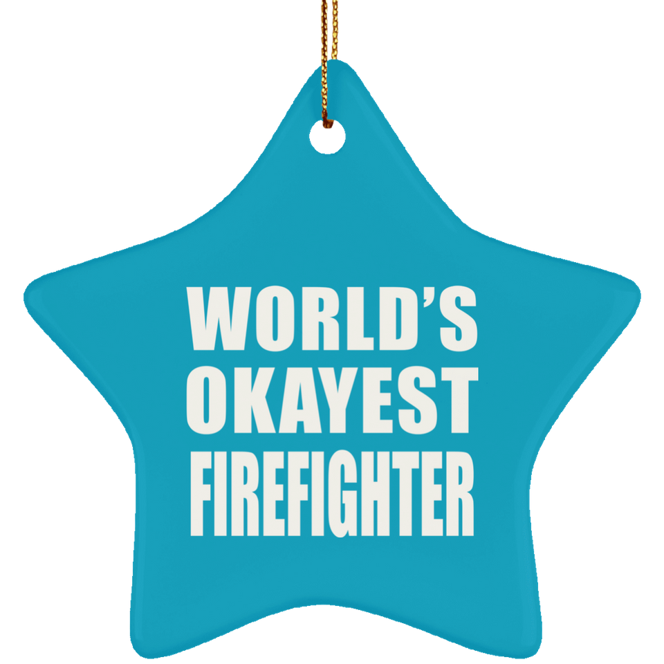 World's Okayest Firefighter - Star Ornament