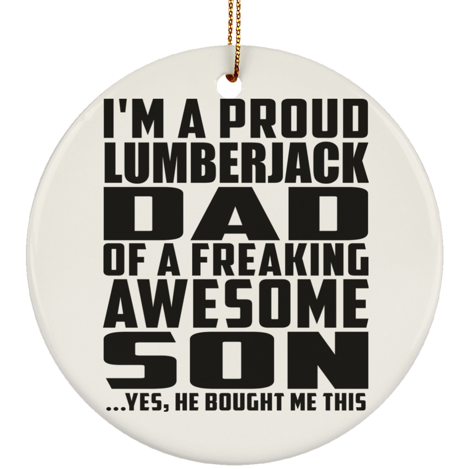 Proud Lumberjack Dad Of Awesome Son - Circle Ornament