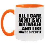 All I Care About Is My Rottweiler - 11oz Accent Mug Orange